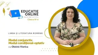 Limba și literatura română, Clasa a VI-a, Modul conjunctiv. Modul condițional-optativ