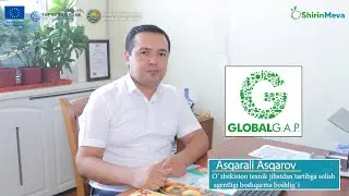 Давлат стандартига мувофиқ сертификатлаштириш: GLOBAL G.A.P.  сертификати (1-қисм)