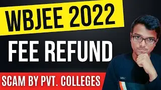 Fee Refund Scam by Private Colleges | WBJEE 2022 | Counselling | Admission