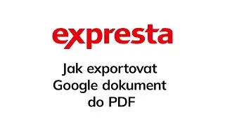 Jak exportovat Google dokument do PDF.