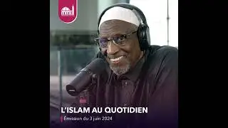 L'islam au quotidien #15 [&Eacute;mission live du lundi 3 juin 2024]