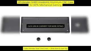 Wholesales Gh60 Anodizing Aluminum Cnc Case For 60% Mechanical Gaming Keyboard