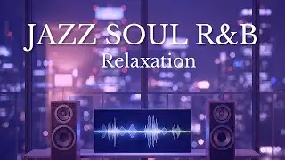 Smooth Jazz & Soulful R&B – Relaxing Instrumental Vibes for Study & Work
