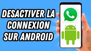 Comment desactiver la connexion sur Whatsapp Android (GUIDE COMPLET)