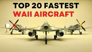Top 20 Fastest WWII Aircraft &mdash; Full Speed Ranking