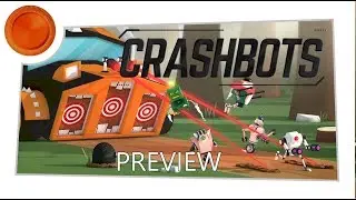 Crashbots - Preview - Xbox One