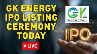 GK Energy IPO Listing LIVE I GK Energy Share Price LIVE | GK Energy IPO LIVE | IPO Listing LIVE