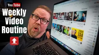 YouTube Weekly Video Routine