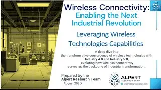 Leveraging Wireless Technologies Capabilities- Wireless : Enabling the Next Industrial Revolution