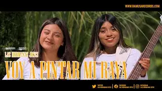 Voy a Pintar Mi Raya - Las Hermanas Jeyci (Official Video)