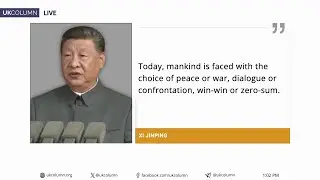 China Rolls Out the Big Guns as Media Spin GPS Interference &mdash; War Drums Beat Louder | UK Column News
