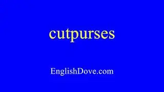 How to pronounce cutpurses in American English