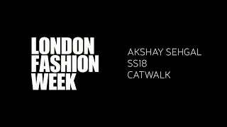LFW SS18 - AKSHAY SEHGAL - CATWALK