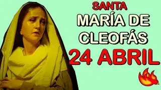 Quien Fue Santa Mar&iacute;a de Cleof&aacute;s | Santo del D&iacute;a 24 de Abril