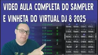 VIDEO AULA COMPLETA DO SAMPLER E VINHETA DO VIRTUAL DJ 8 2025