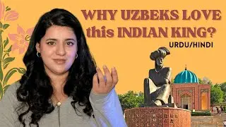 Why is this Indian Emperor so Loved in Uzbekistan? (Urdu/Hindi)