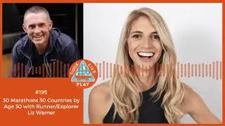 30 Marathons 30 Countries by Age 30 with Runner/Explorer Liz Warner #195