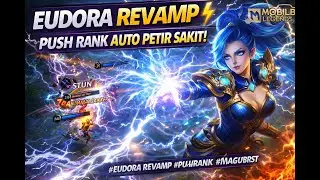 Eudora Revamp ⚡ Push Rank Auto Petir Sakit! | MLBB