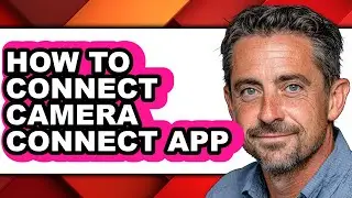 How to Connect Camera Connect App (only Way)