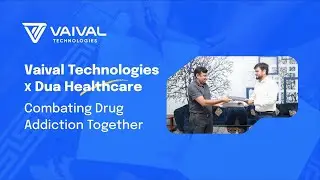 Vaival Technologies x Dua Healthcare | Combating Drug Addiction Together |  MOU