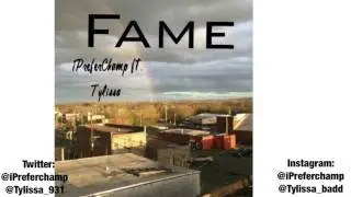 iPreferChamp- Fame ft. Tylissa