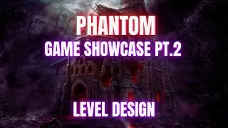 Final Level Design Showcase  |  PHANTOM