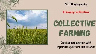 Collective farming| class 12 geography| NCERT|