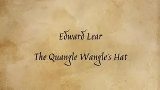 Edward Lear - The Quangle Wangle's Hat