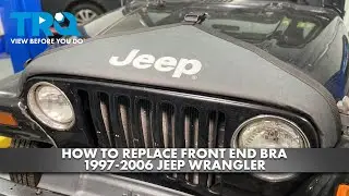 How to Replace Front End Bra 1997-2006 Jeep Wrangler