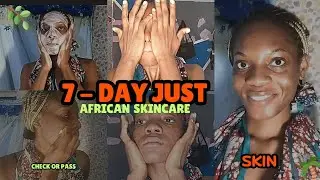 SELFCARE DIARIES³ 🌴: LETS SEE WHAT HAPPENS 7 DAYS LATER🌷| African Skincare Challenge 🌿