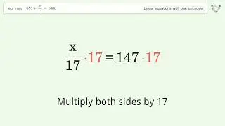 Solve 853+x/17=1000: Linear Equation Video Solution | Tiger Algebra