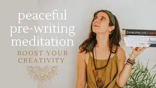 10 MIN Meditation for peace & creativity - do this before you write