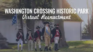 Washington Crossing Historic Park: Virtual Reenactment