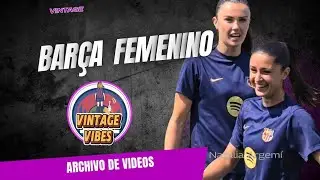 Personal archive: videos that deserved to be shared. FCB WOMEN'S