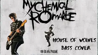 My Chemical Romance - House of Wolves Bass Cover
