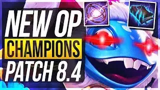 PICK OR BAN CHAMPS! New OP Champions w/ Builds - Patch 8.4 | League of Legends