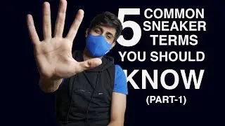 Sneaker Terminology - Part 1