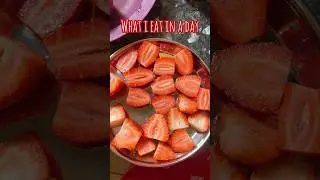What I Eat In A Day🍓 #whatieatinaday #trendingonshorts #food #everythingieatinaday