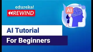 Artificial Intelligence Tutorial for Beginners | AI Training | Edureka | AI  Rewind - 3