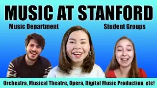 MUSIC AT STANFORD - The Department, A Cappella, Musical Theatre, Orchestra, Opera, Jazz, etc!!