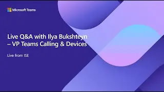 Teams Rooms Q&A with Ilya Bukshteyn live from ISE in Barcelona  | Teams Rooms Tech Talk Ep.3