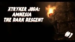 XtryKer joga: Amnesia the dark descent #1