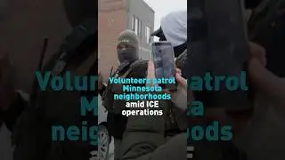 Volunteers patrol Minnesota neighborhoods amid ICE operations