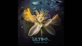 Ultima - Bloom The Ego (Full Album)