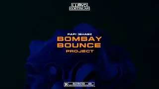 Papi Bhabi - Bombay Bounce Project | DJ Lloyd | MASHUP
