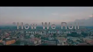 AndyKing ft. Soul Scrollz - How We Roll
