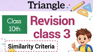 Class 10 Maths: Triangles Revision Class 03 | Similarity Criteria intro | Tan Theta
