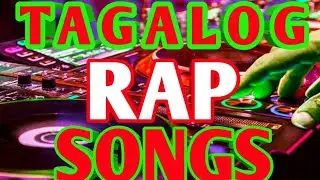 #Pinoy RAP SONGS TAGALOG NONSTOP🔥