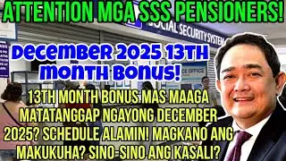 ✅️SSS PENSIONERS! 13TH MONTH BONUS MAAGA MATATANGGAP NGAYONG DECEMBER 2025? MAGKANO ANG MAKUKUHA? 
