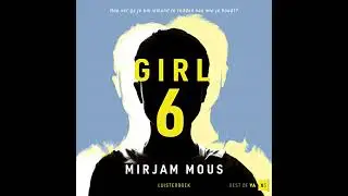 Girl 6 by Mirjam Mous | Full Audiobook